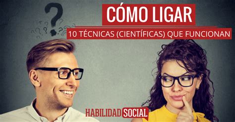 Cómo ligar: 10 técnicas de seducción que funcionan